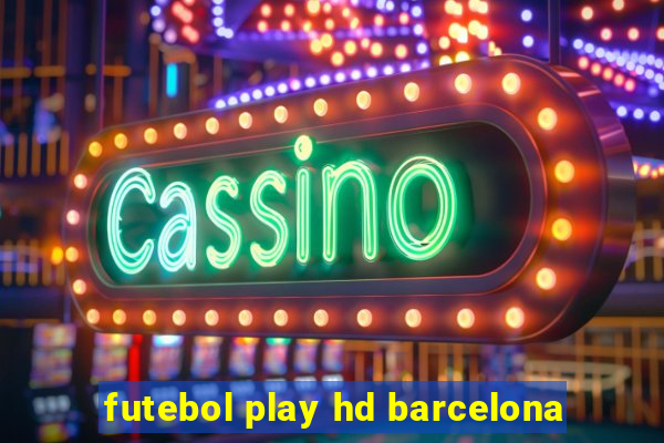 futebol play hd barcelona